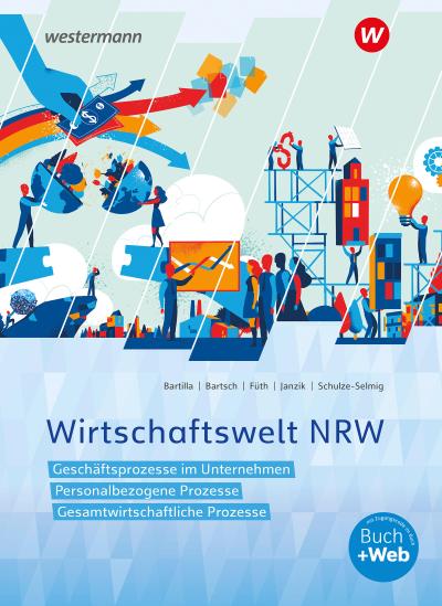 Wirtschaftswelt NRW: Geschäftsprozesse im Unternehmen, Personalbezogene Prozesse, Gesamtwirtschaftliche Prozesse: Schülerband