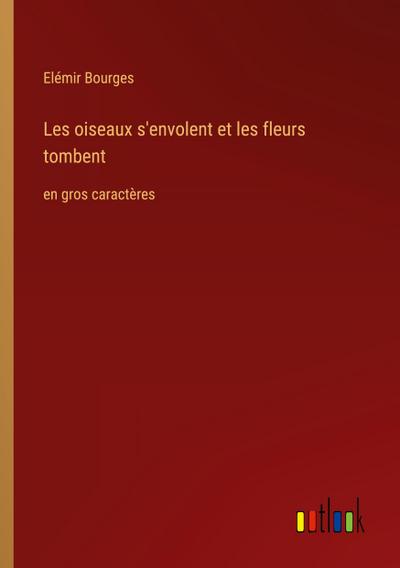 Les oiseaux s’envolent et les fleurs tombent