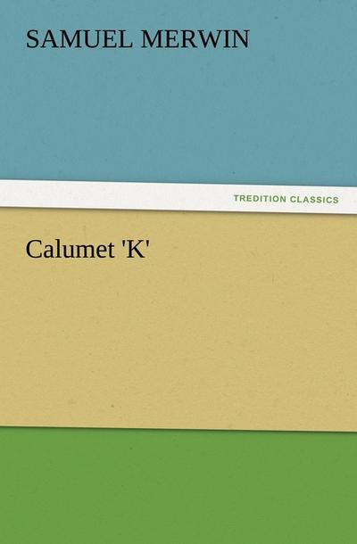 Calumet ’K’