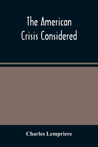 The American Crisis Considered