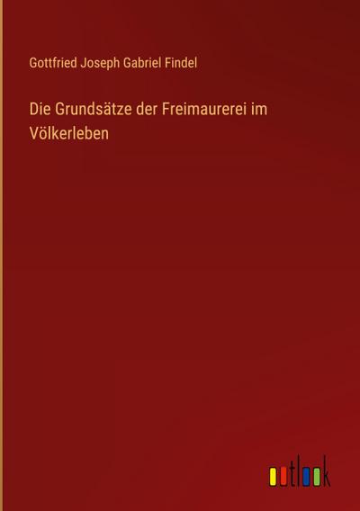 Die Grundsätze der Freimaurerei im Völkerleben