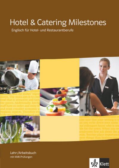 Hotel & Catering Milestones. Lehr- und Arbeitsbuch mit KMK-Prüfungen