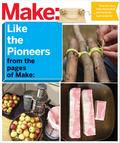 Make: Like The Pioneers