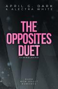 The Opposites Duet - Sammelband