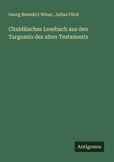 Chaldäisches Lesebuch aus den Targumin des alten Testaments