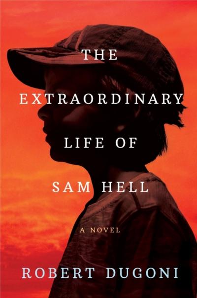 The Extraordinary Life of Sam Hell