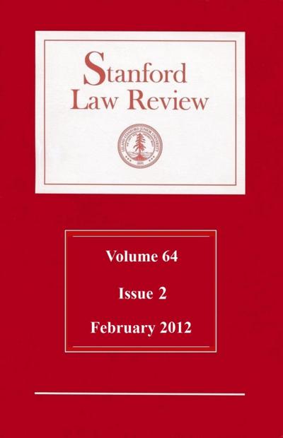 Stanford Law Review: Volume 64, Issue 2 - February 2012