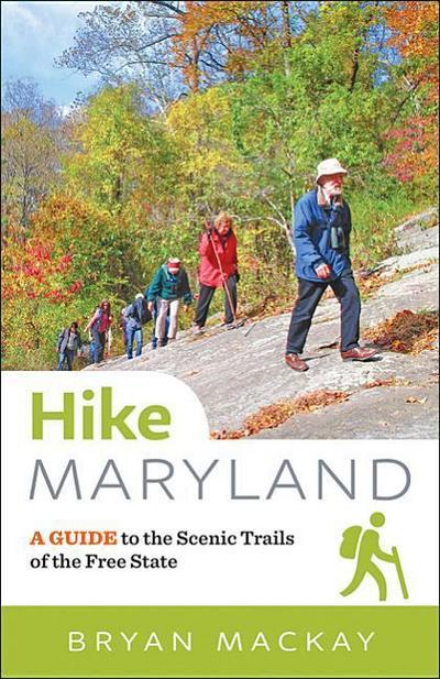 Hike Maryland: A Guide to the Scenic Trails of the Free State