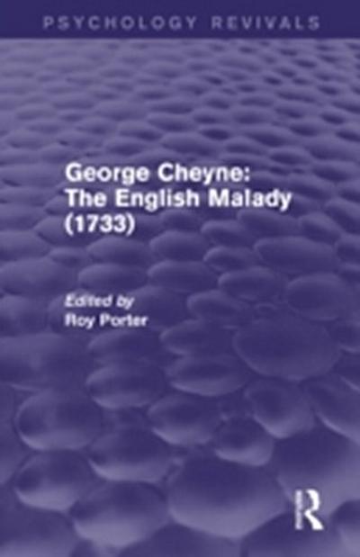 George Cheyne: The English Malady (1733) (Psychology Revivals)
