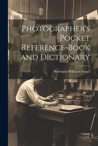 Photographer’s Pocket Reference-Book and Dictionary