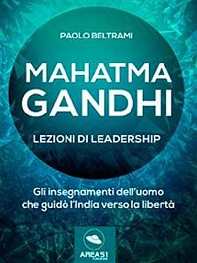 Gandhi. Lezioni di leadership