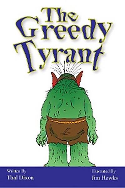The Greedy Tyrant