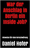 War der Anschlag in Berlin ein Inside Job?