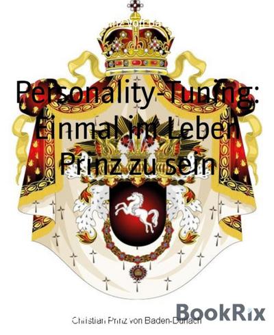 Personality-Tuning: Einmal im Leben Prinz zu sein