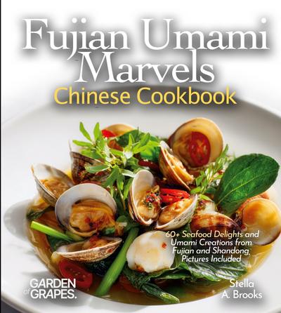 Fujian Umami Marvels, Chinese Cookbook
