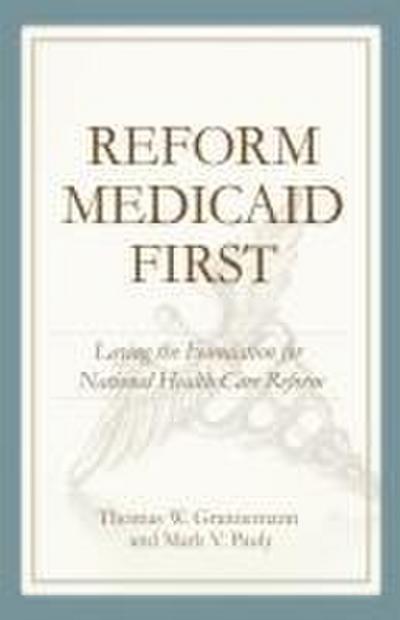 Reform Medicaid First:
