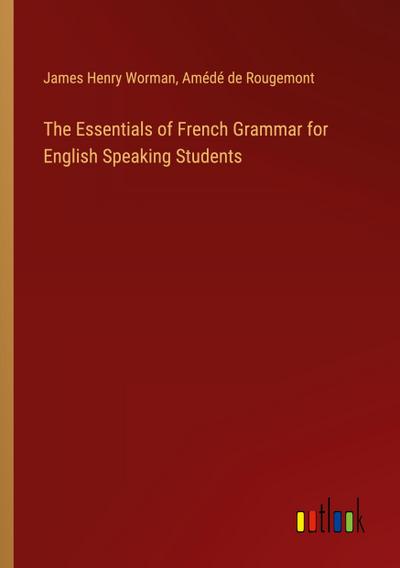 The Essentials of French Grammar for English Speaking Students