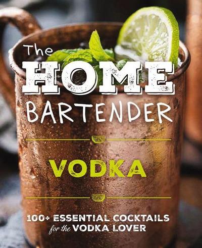 The Home Bartender: Vodka