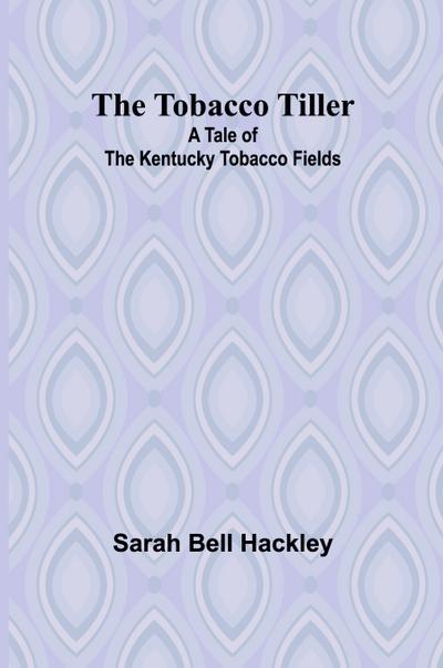 The Tobacco Tiller