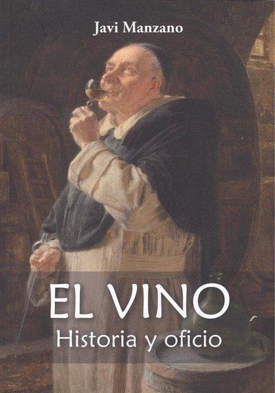 El vino : historia y oficio