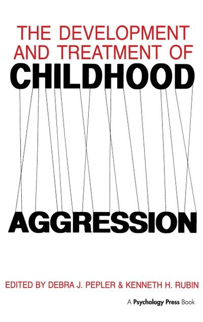The Development and Treatment of Childhood Aggression