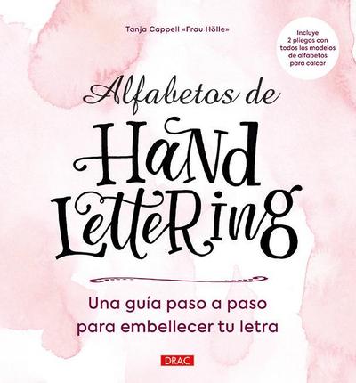 Alfabetos de Handlettering : guía paso a paso para embellercer tu letra