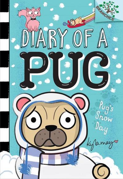 Pug’s Snow Day: A Branches Book (Diary of a Pug #2)