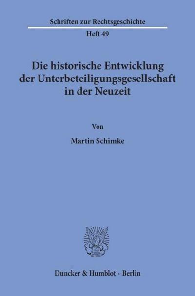 Die historische Entwicklung der Unterbeteiligungsgesellschaft in der Neuzeit.