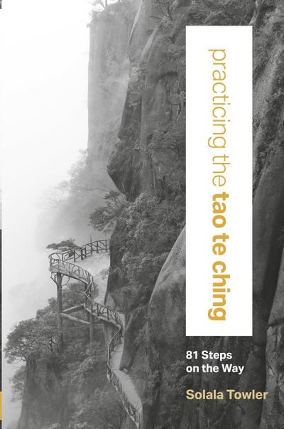 Practicing the Tao Te Ching