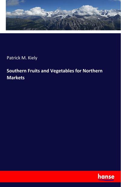 Southern Fruits and Vegetables for Northern Markets