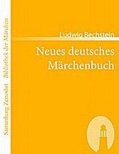 Neues deutsches Märchenbuch - Ludwig Bechstein