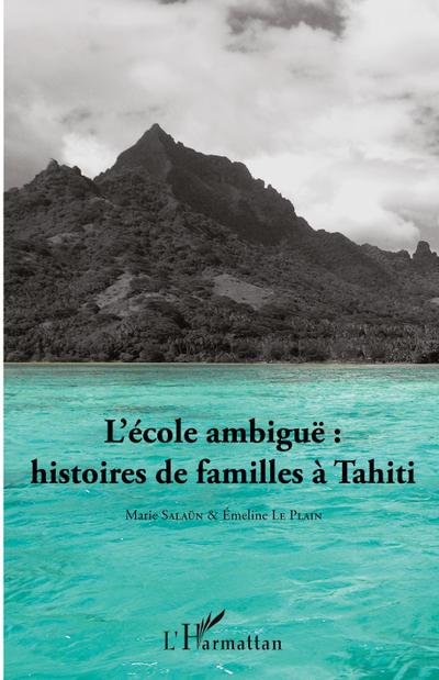 L’école ambiguë : histoires de familles à Tahiti