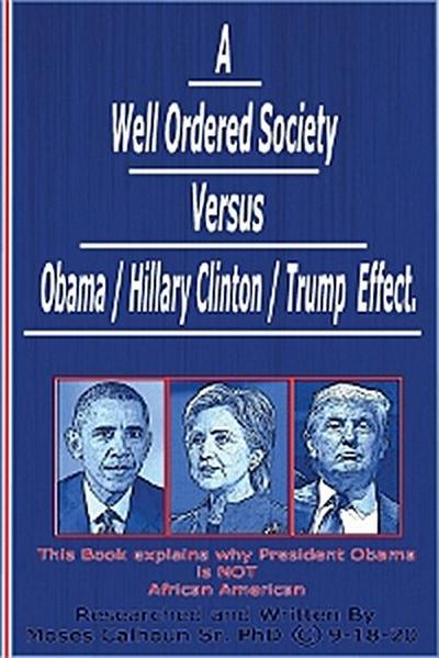 A Well Ordered Society versus Obama / Hillary Clinton /Trump Effect