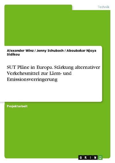 SUT Pläne in Europa. Stärkung alternativer Verkehrsmittel zur Lärm- und Emissionsverringerung