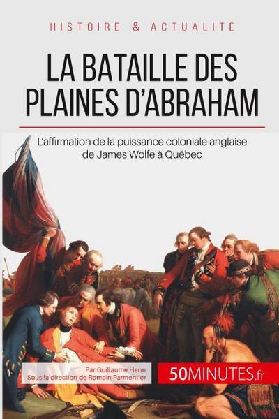 La bataille des plaines d’Abraham