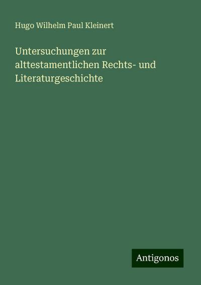 Kleinert, H: Untersuchungen zur alttestamentlichen Rechts- u