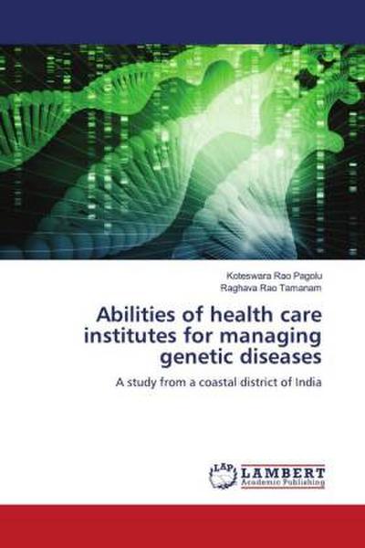 Abilities of health care institutes for managing genetic diseases