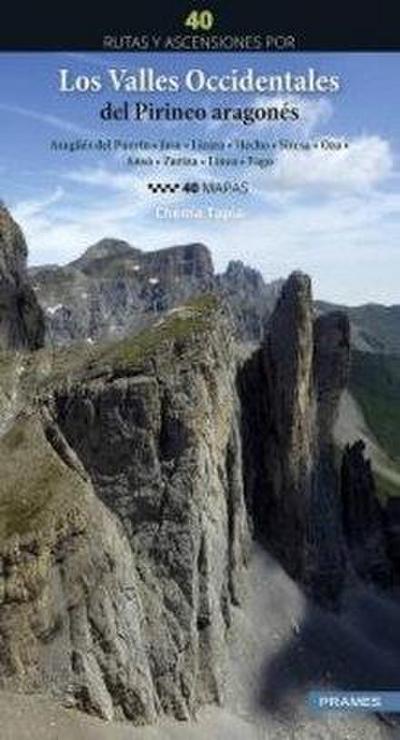 40 rutas y ascensiones por los valles occidentales del Pirineo Aragonés