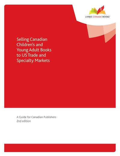 Selling Canadian Children’s and Young Adult Books to US Trade and Specialty Markets