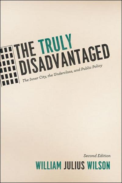 The Truly Disadvantaged