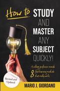 How to Study and Master Any Subject Quickly!