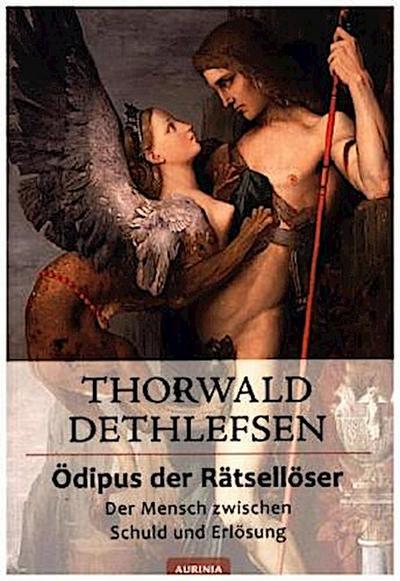 Ödipus der Rätsellöser - Der Mensch zwischen Schuld und Erlösung