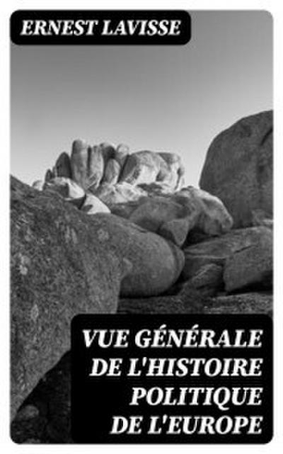 Vue générale de l’histoire politique de l’Europe