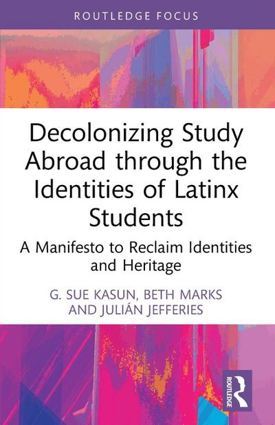 Decolonizing Study Abroad through the Identities of Latinx Students