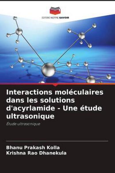 Interactions moléculaires dans les solutions d’acyrlamide - Une étude ultrasonique