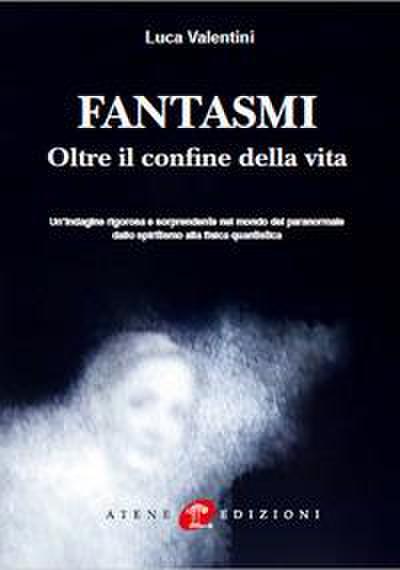 Fantasmi. Oltre il confine della vita