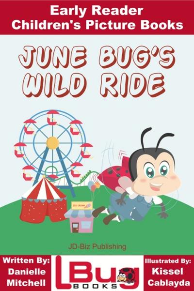 June Bug’s Wild Ride: Early Reader - Children’s Picture Books