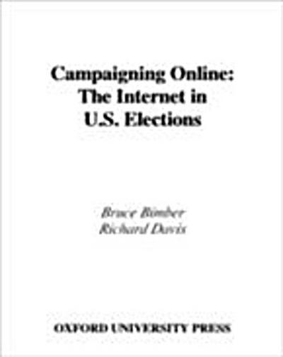 Campaigning Online The Internet in U.S. Elections