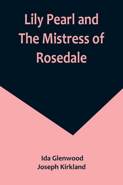Lily Pearl and The Mistress of Rosedale