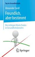 Freundlich, aber bestimmt – Die richtigen Worte finden in Gesundheitsberufen